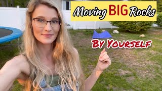Moving BIG Rocks By Yourself