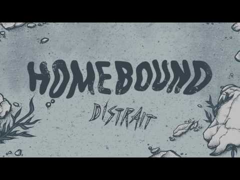 Homebound - Distrait