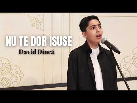 DAVID DINCA - NU TE DOR ISUSE
