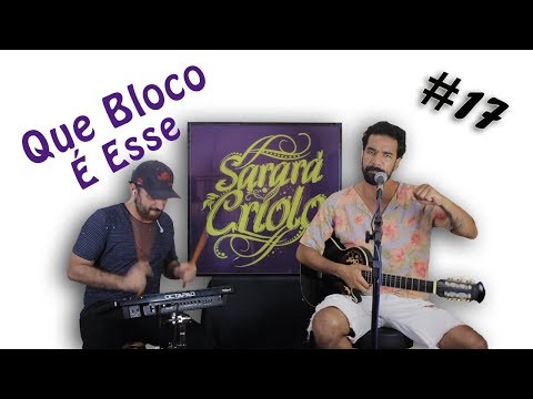 Sarará Criolo - Que Bloco é Esse? (Ilê Aiyê)