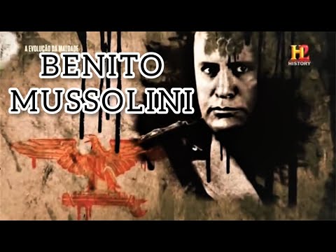 02 - BENITO MUSSOLINI: A EVOLUÇÃO DA MALDADE - DOCUMENTÁRIO 2º GUERRA MUNDIAL