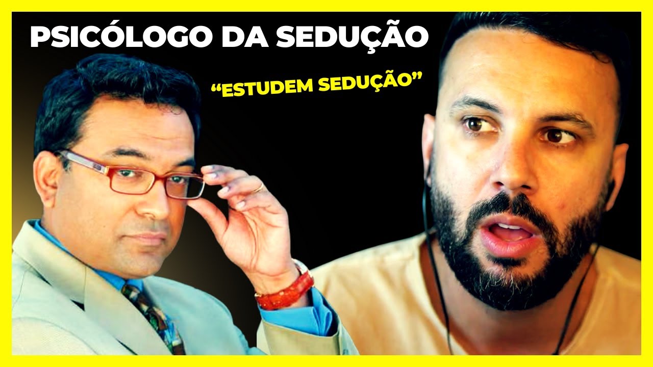 O PSICOLOGO DA SEDUÇÃO / ESTUDAR SEDUÇÃO É IMPORTANTE!