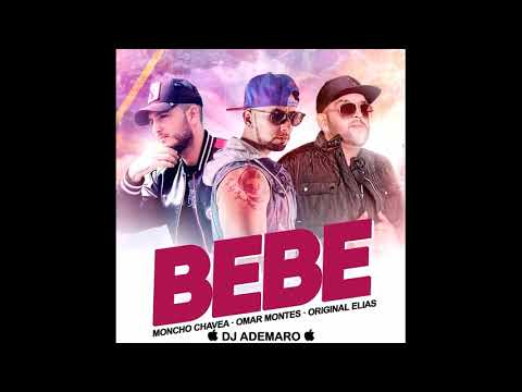 MONCHO CHAVEA _ OMAR MONTES _ ORIGINAL ELIAS - BEBE & DJ ADEMARO
