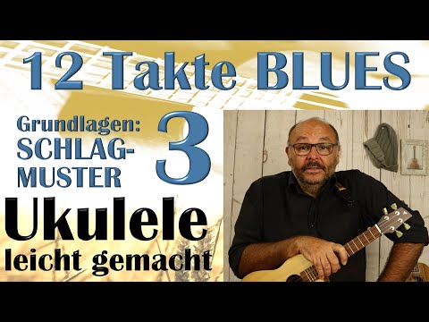 12 Takte BLUES - Teil 3: SCHLAGMUSTER (Ukulele leicht gemacht, Tutorial auf deutsch)