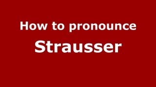 How to pronounce Strausser