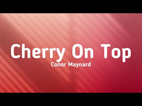 Conor Maynard - Cherry On Top