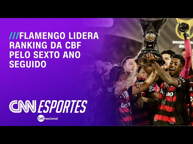 Ranking de clubes da CBF: Flamengo aparece no topo pelo sexto ano seguido | CNN NOVO DIA