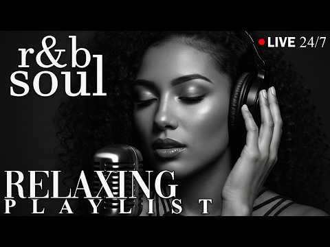 【R&B Soul】Relaxing Chill Playlist – Smooth Vocals & Deep Grooves | LIVE🔴 24/7