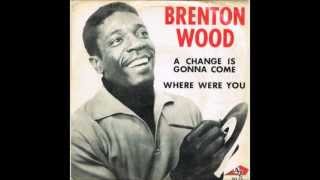 Brenton Wood - I&#39;m The One Who Knows