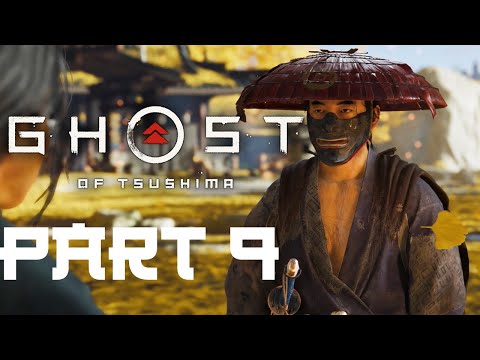 GHOST OF TSUSHIMA Walkthrough Gameplay Part 9 (PS4 PRO)