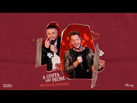 A Conta Não Fecha - Bruno e Denner