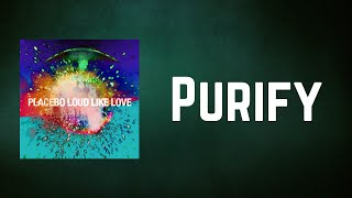 Placebo - Purify (Lyrics)