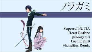 Supercell ft TiA-Heart Realize (Noragami) Liquid DnB (Shanditus Remix)