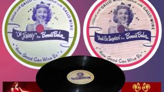 BONNIE BAKER - Oh Johnny!  & You'd Be Surprised (1944) Celebrate with Gallo Wine!