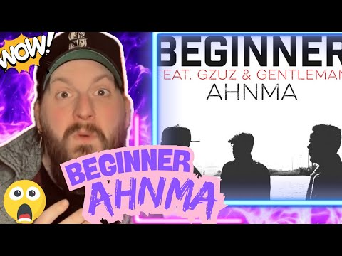 FIRST Time Hearing!! BEGINNER “AHNMA” (FT GZUZ & GENTLEMAN (EPIC REACTION/BREAKDOWN!)