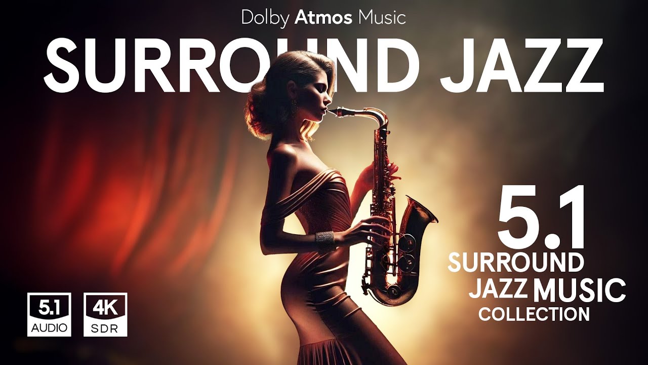 Dolby Atmos: A Smooth Jazz 5.1 Surround music experience