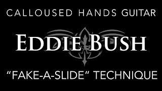 Calloused Hands Guitar featuring Eddie Bush [Fake-a-Slide Technique ep.1]