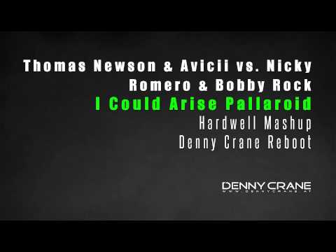 Thomas Newson & Avicii & Bobby Rock - I Could Arise Pallaroid (Hardwell Mashup) (Denny Crane Reboot)