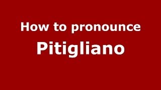 How to pronounce Pitigliano