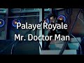 Palaye Royale | Mr. Doctor Man {lyrics}
