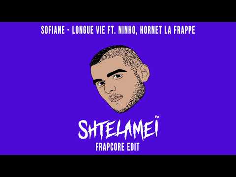 Sofiane - Longue Vie (Shtelameï Frapcore Edit)