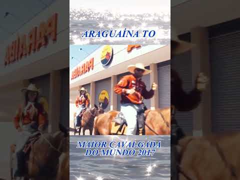 Maior cavalgada do mundo 2017 Araguaina Tocantins