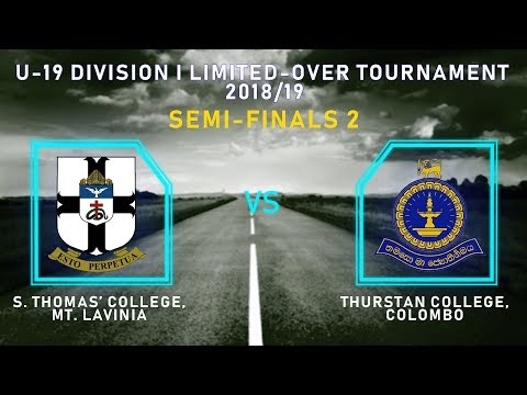 SINGER U-19 Division 1 Limited-Over Tournament 2018/19 - Semi-Finals 2 [S. Thomas' vs Thurstan]