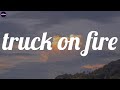 Carly Pearce Truck On Fire Lyrics