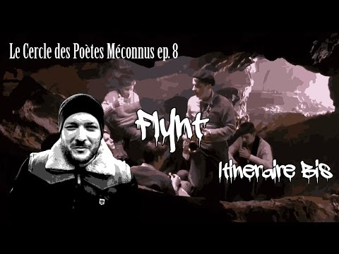 Flynt - Itinéraire Bis - Le Cercle des Poètes Méconnus ep. 8 (FR)