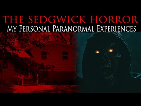 The Demonic Sedgwick Horror | My PARANORMAL Experiences | Part 2/2
