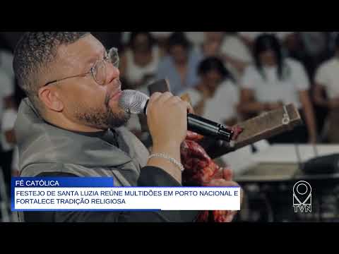 FESTEJO DE SANTA LUZIA REÚNE MULTIDÕES EM PORTO NACIONAL E FORTALECE TRADIÇÃO RELIGIOSA