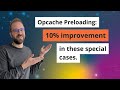 OPcache Preloading A Miracle Cure To Improve PHP Performance