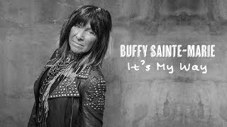 Buffy Sainte-Marie - It&#39;s My Way