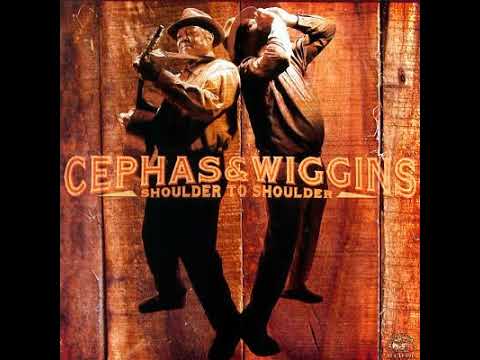 Cephas and Wiggins - Shoulder to Shoulder - Full Album