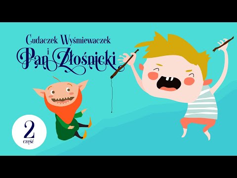 🟢 Cudaczek Wyśmiewaczek - CZĘŚĆ 2/8 - Pan Złośnicki | audiobajka dla dzieci na głosy | LEKTURA