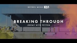 Breaking Through (Song Story) // Come Alive // Bethel Music Kids