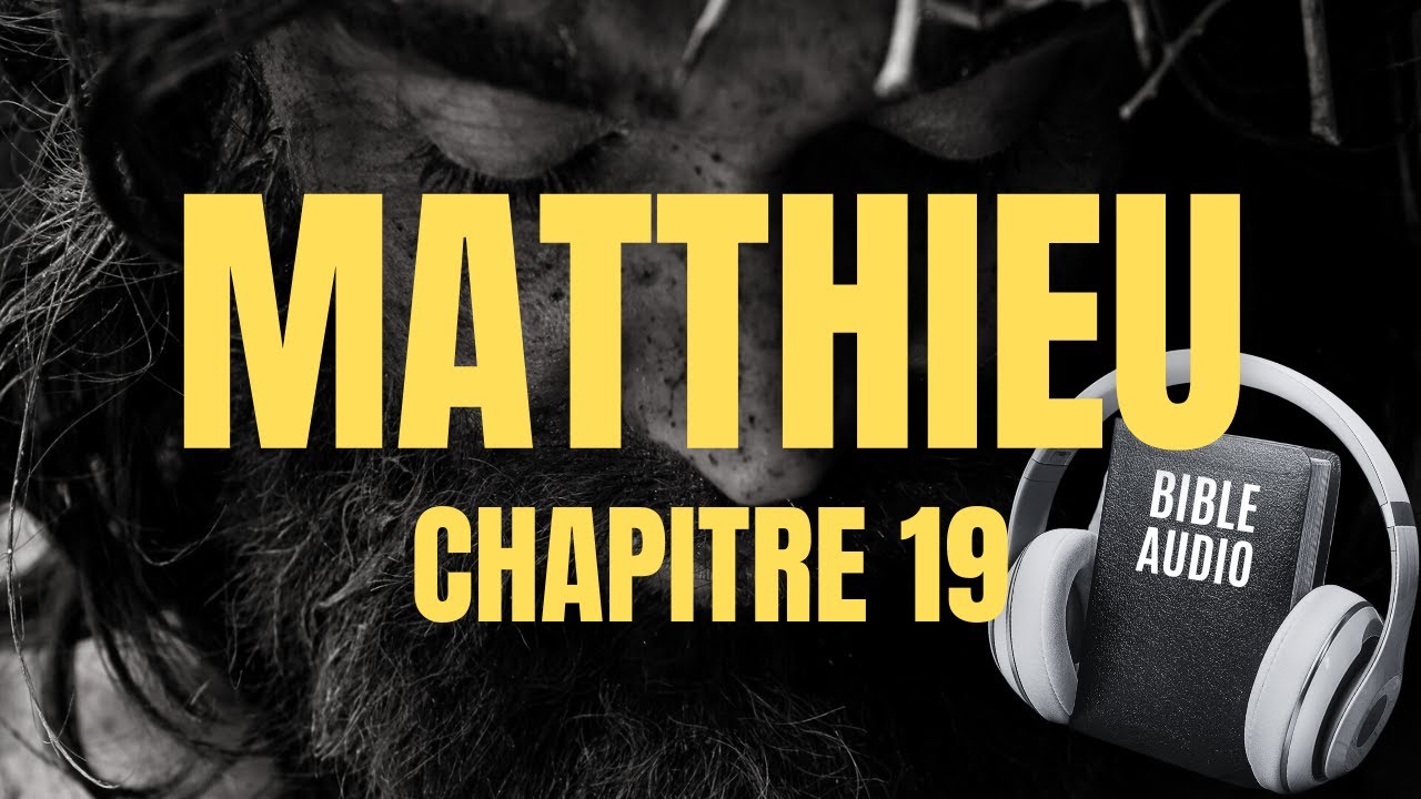 MATTHIEU 19 | LA BIBLE AUDIO avec textes