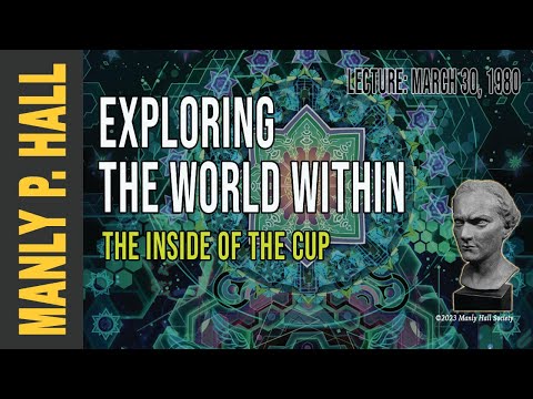 Manly P. Hall: The Inside of the Cup: Exploring the World Within