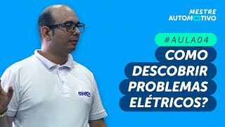 DIAGNÓSTICO DE PROBLEMAS ELÉTRICOS - MESTRE AUTOMOTIVO - AULA 04