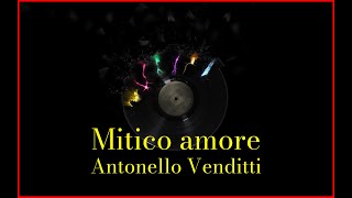 Antonello Venditti - Mitico amore (Lyrics) Karaoke