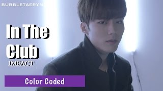 IMFACT (임팩트) - 니가 없어 (In The Club) [Eng | Han | Rom] Color Coded Lyrics