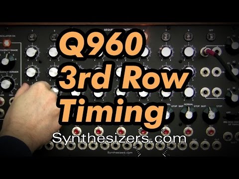 Q960 Sequencer 3RD ROW TIMING tutorial - Synthesizers.com