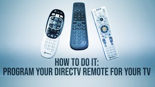 HOW TO DO IT: Program your DIRECTV Remote to control your TV (new for 