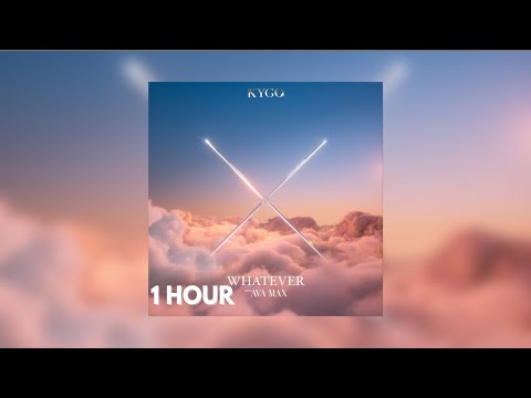 Kygo & Ava Max - Whatever | 1 HOUR