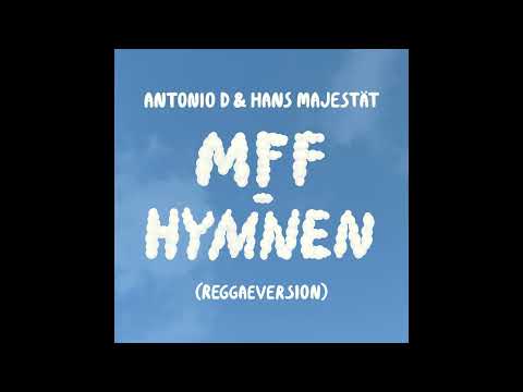 Antonio D & Hans Majestät - MFF-hymnen (Reggaeversion)