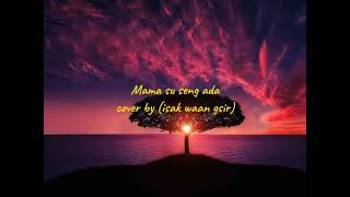 Download lagu Mama su seng ada - Jimmy Sogalrey || Lirik Cover By isak ws mp3