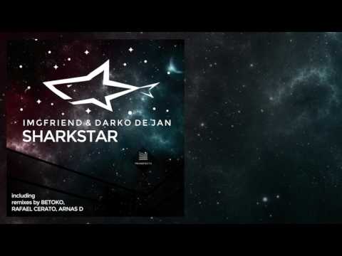 IMGFriend & Darko De Jan - Sharkstar (Original Mix)