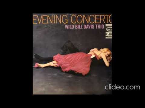 Wild Bill Davis Trio - Evening Concerto (1956