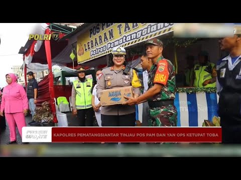 PRESISI UPDATE: KAPOLRES PEMATANGSIANTAR TINJAU POS PAM OPS KETUPAT TOBA 11/04/2024 18.00