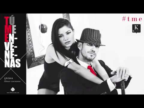 Krisha ft. Sergio Contreras - Tú me envenenas (Single Oficial)